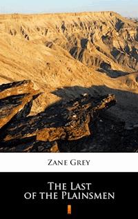 The Last of the Plainsmen - Zane Grey - E-Book