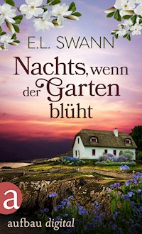 Nachts, wenn der Garten blüht - E. L. Swann - E-Book