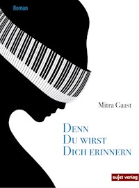 Denn du wirst dich erinnern - Mitra Gaast - E-Book