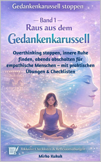 Gedankenkarussell stoppen: Raus aus dem Gedankenkarussell - Mirko Kukuk - E-Book