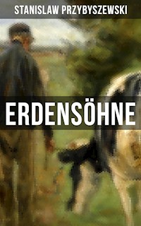 ERDENSÖHNE - Stanislaw Przybyszewski - E-Book