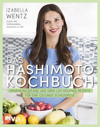 Das Hashimoto-Kochbuch - Izabella Wentz - E-Book