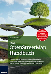 Das OpenStreetMap Handbuch - Walter Immler - E-Book