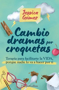 Cambio dramas por croquetas - Jessica Gómez - E-Book