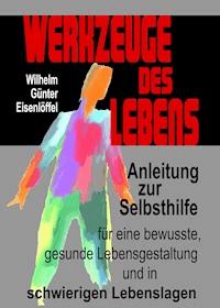 Werkzeuge des Lebens - Wilhelm G Eisenlöffel - E-Book