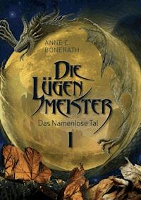 Die Lügenmeister - Anne C. Bonerath - E-Book