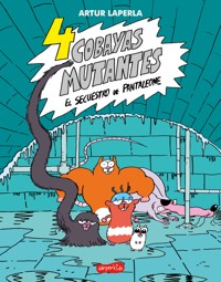 4 cobayas mutantes. El secuestro de Pantaleone - Artur Laperla - E-Book