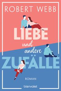 Liebe und andere Zufälle - Robert Webb - E-Book