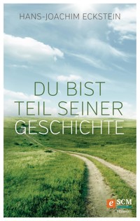 Du bist Teil seiner Geschichte - Hans-Joachim Eckstein - E-Book