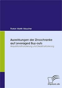 Auswirkungen der Zinsschranke auf Leveraged Buy-outs - Florian Martin Maucher - E-Book