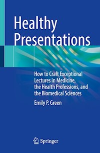 Healthy Presentations - Emily P. Green - E-Book