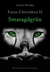 Farus-Croniken II - Smaragdgrün - Lucien Moutier - E-Book