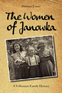 The Women of Janowka - Helmut Exner - E-Book
