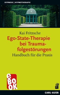 Ego-State-Therapie bei Traumafolgestörungen - Kai Fritzsche - E-Book