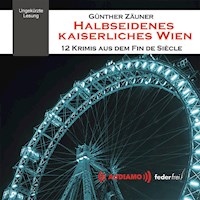 Halbseidenes Kaiserliches Wien - Günther Zäuner - Hörbuch