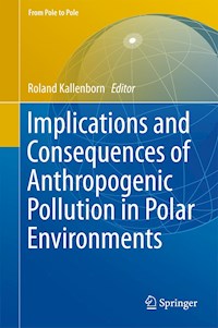 Implications and Consequences of Anthropogenic Pollution in Polar Environments -  - E-Book