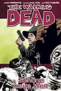 The Walking Dead 12: Schöne neue Welt - Robert Kirkman - E-Book