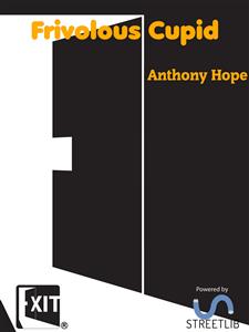 Frivolous Cupid - Anthony Hope - E-Book