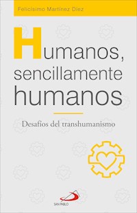 Humanos, sencillamente humanos - Felicísimo Martínez Díez - E-Book