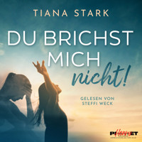 Du brichst mich nicht! - Tiana Stark - Hörbuch