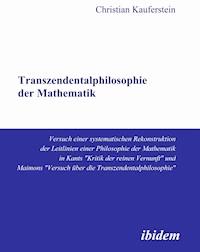 Transzendentalphilosophie der Mathematik - Christian Kauferstein - E-Book