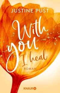 With you I heal - Justine Pust - E-Book