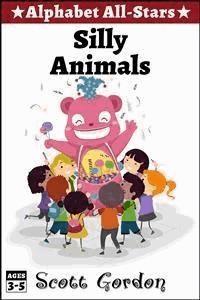 Alphabet All-Stars: Silly Animals - Scott Gordon - E-Book