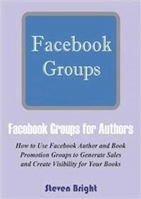 Facebook Groups for Authors - Steven Bright - E-Book