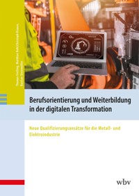 Berufsorientierung und Weiterbildung in der digitalen Transformation - Thomas Freiling - kostenlos E-Book