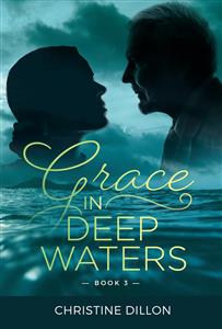 Grace in Deep Waters - Christine Dillon - E-Book