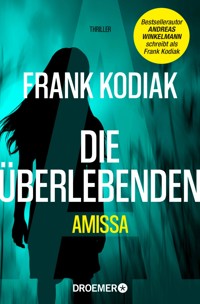 Amissa. Die Überlebenden - Frank Kodiak - E-Book