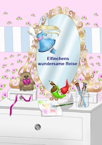 Elfinchens wundersame Reise - ingrid kunze - E-Book