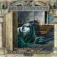 Gruselkabinett, Folge 66: Der Schatten über Innsmouth (Teil 1 von 2) - H. P. Lovecraft - Hörbuch