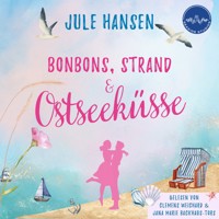 Bonbons, Strand & Ostseeküsse - Jule Hansen - Hörbuch
