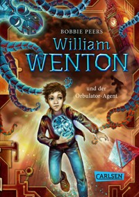 William Wenton 3: William Wenton und der Orbulator-Agent - Bobbie Peers - E-Book
