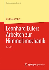 Leonhard Eulers Arbeiten zur Himmelsmechanik - Andreas Verdun - E-Book