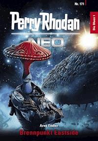 Perry Rhodan Neo 171: Brennpunkt Eastside -  Arno Endler - E-Book + Hörbuch