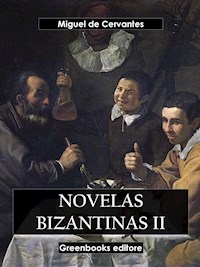 Novelas bizantinas II - Miguel de Cervantes - E-Book