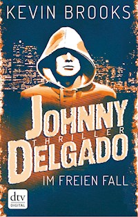 Johnny Delgado - Im freien Fall - Kevin Brooks - E-Book