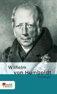 Wilhelm von Humboldt - Peter Berglar - E-Book