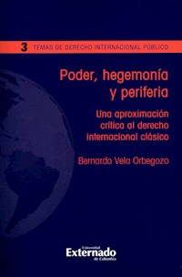 Poder, hegemonía y periferia - Bernardo Vela Orbegozo - E-Book