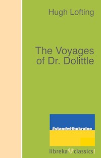 The Voyages of Dr. Dolittle - Hugh Lofting - E-Book