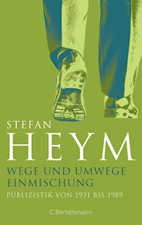 Wege und Umwege − Einmischung - Stefan Heym - E-Book