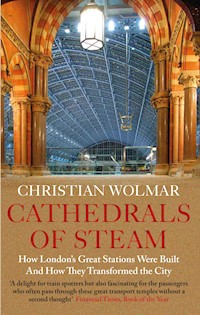 Cathedrals of Steam - Christian Wolmar - E-Book