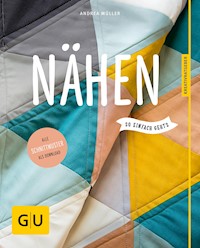 Nähen - so einfach geht's - Andrea Müller - E-Book