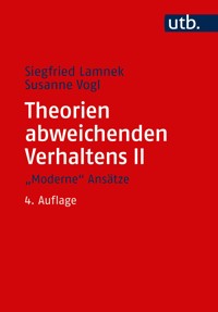 Theorien abweichenden Verhaltens II. "Moderne" Ansätze - Siegfried Lamnek - E-Book