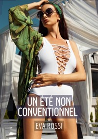 Un été non conventionnel - Eva Rossi - E-Book