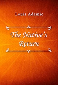 The Native’s Return - Louis Adamic - E-Book