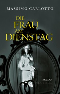 Die Frau am Dienstag - Massimo Carlotto - E-Book
