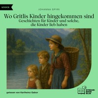 Wo Gritlis Kinder hingekommen sind - Johanna  Spyri - Hörbuch